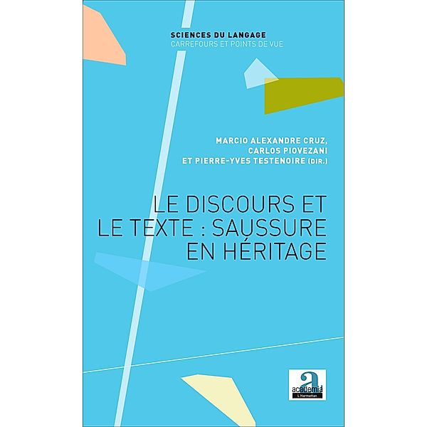 Le discours et le texte : Saussure en héritage, Cruz, Piovezani, Testenoire