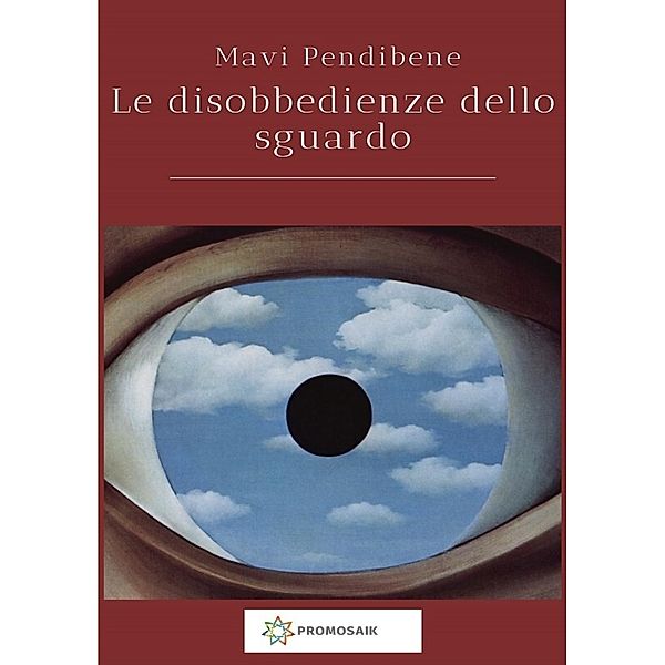 Le disobbedienze dello sguardo, Mavi Pendibene