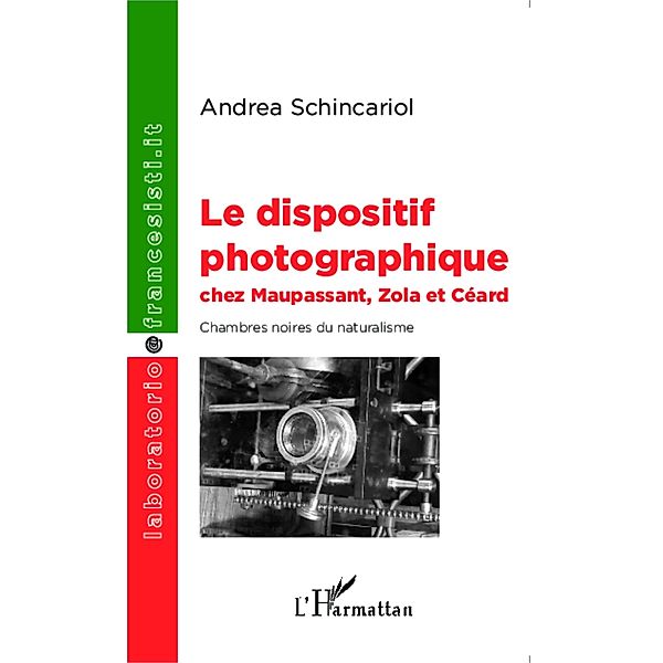Le dispositif photographique chez Maupassant, Zola et Ceard, Schincariol Andrea Schincariol