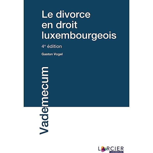 Le divorce en droit luxembourgeois, Gaston Vogel