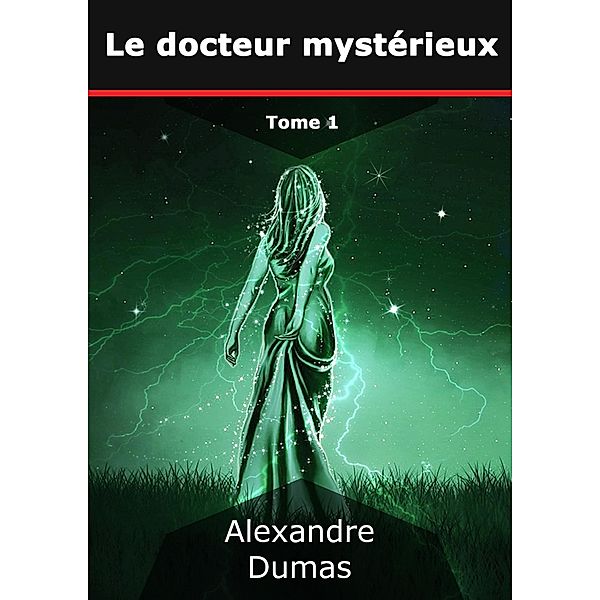 Le docteur mystérieux, Alexandre Dumas