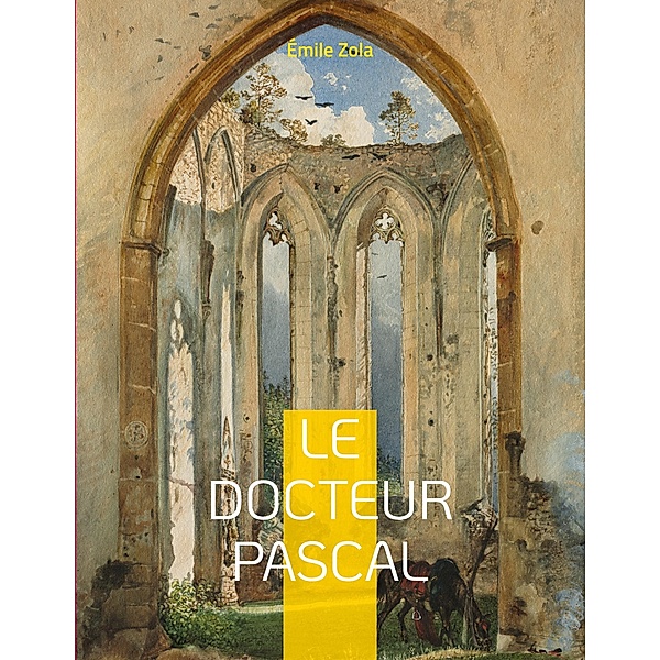 Le Docteur Pascal / Les Rougon-Macquart Bd.20, Émile Zola