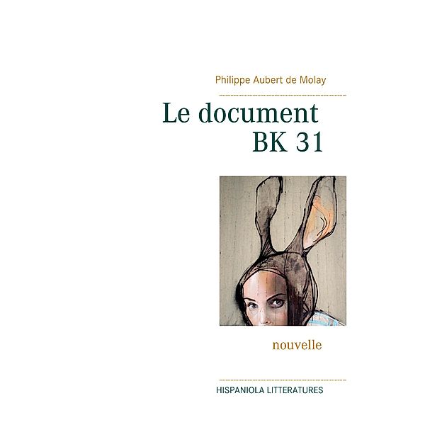 Le document BK 31, Philippe Aubert de Molay