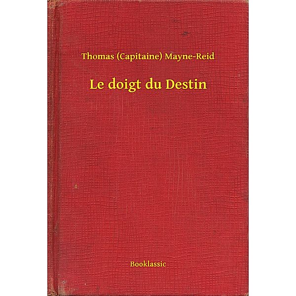 Le doigt du Destin, Thomas (Capitaine) Mayne-Reid