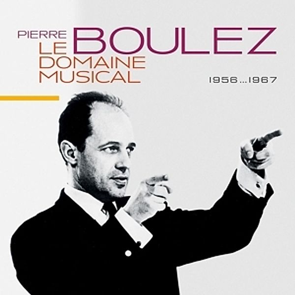 Le Domain Musical/1956-1967 (Ltd.Edt.), Pierre Boulez