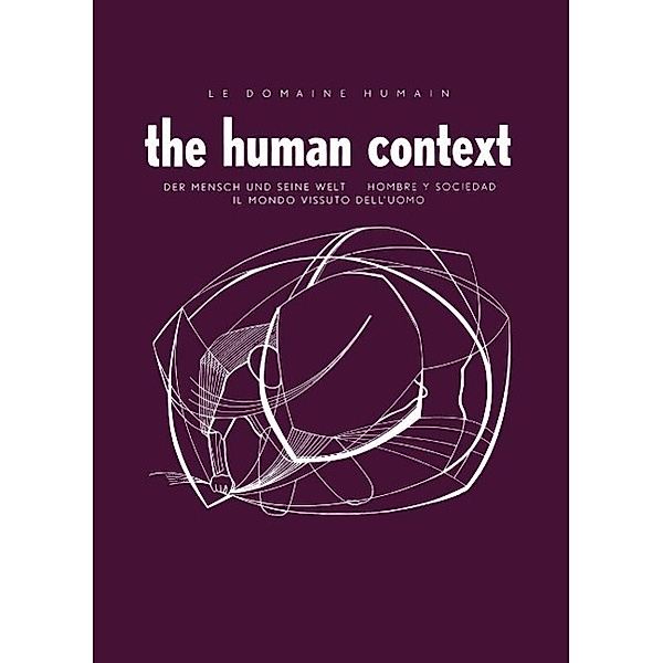 Le Domaine Humain / The Human Context, Jean Piaget, E. Amado Lévy-Valensi, Danilo Cargnello, Jean Guilhot, Alex Comfort, Emanuel K. Schwartz, Ruth Leder