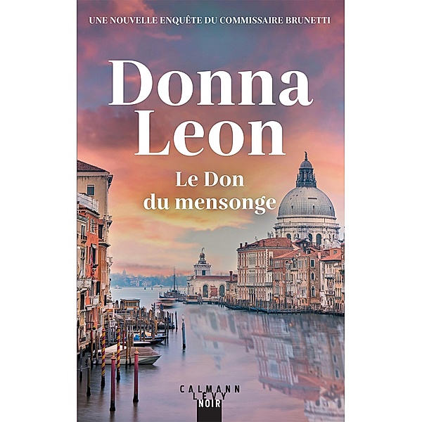 Le Don du mensonge / Les enquêtes du Commissaire Brunetti Bd.31, Donna Leon