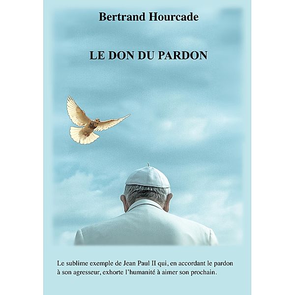 Le Don du pardon, Bertrand Hourcade