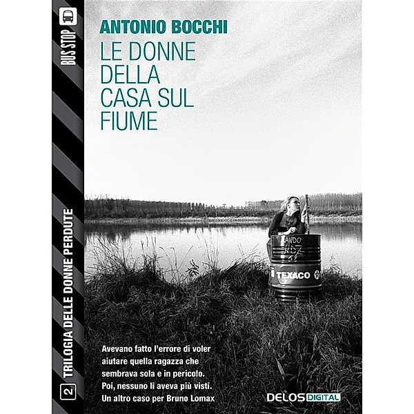 Le donne della casa sul fiume / Trilogia delle donne perdute, Antonio Bocchi