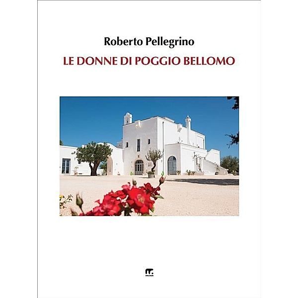 Le Donne di Poggio Bellomo, Roberto Pellegrino