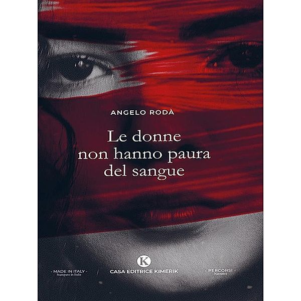 Le donne non hanno paura del sangue, Angelo Rodà