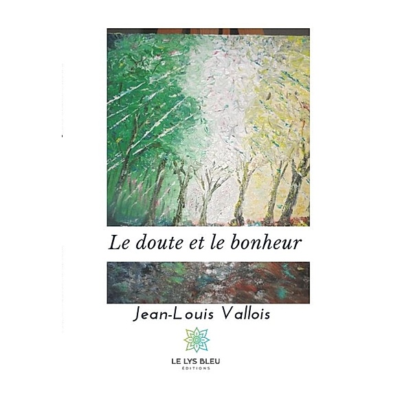 Le doute et le bonheur, Jean-Louis Vallois