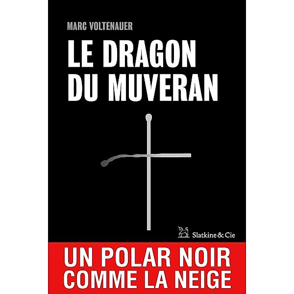 Le Dragon du Muveran / Inspecteur Andreas Auer Bd.1, Marc Voltenauer