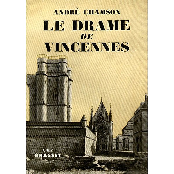 Le drame de Vincennes / Littérature Française, André Chamson