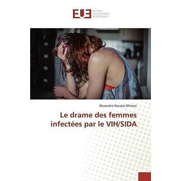 Le drame des femmes infectées par le VIH/SIDA, Alexandre Kouassi Ahissan