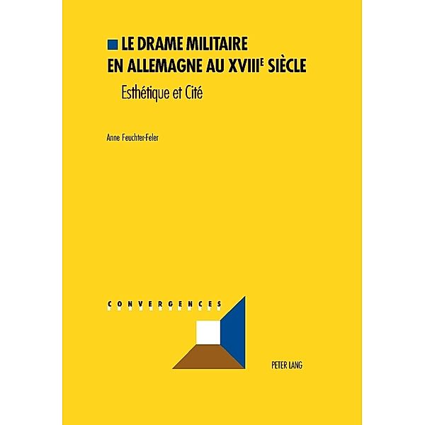 Le drame militaire en Allemagne au XVIIIe  siècle, Anne Feuchter-Feler