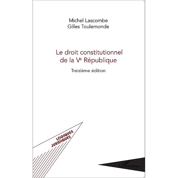 Le droit constitutionnel de la Ve Republique, Lascombe Michel Lascombe