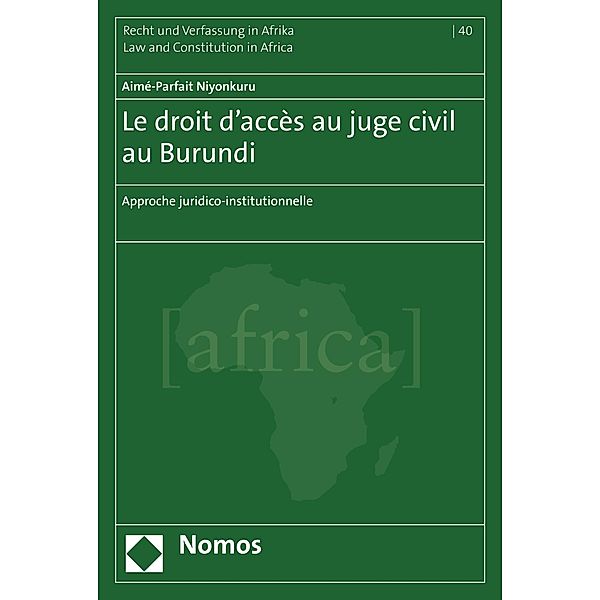 Le droit d'accès au juge civil au Burundi / Schriftenreihe Recht und Verfassung in Afrika  - Law and Constitution in Africa Bd.40, Aimé-Parfait Niyonkuru