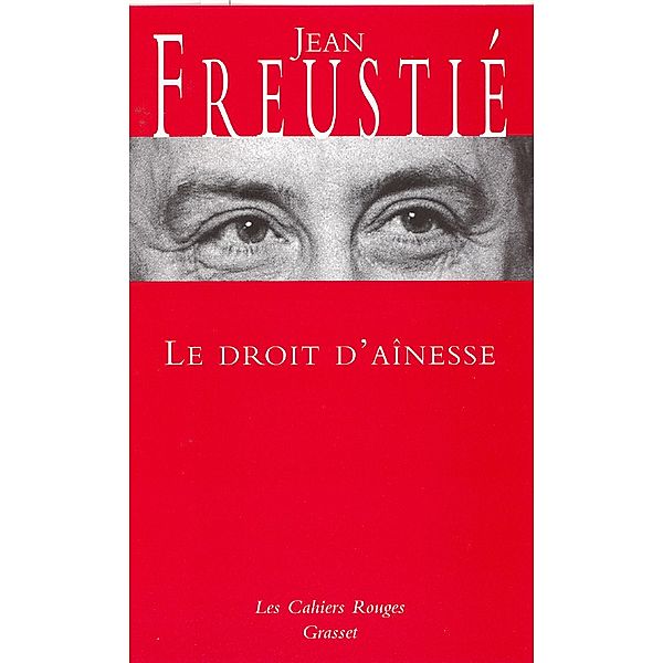 Le droit d'aînesse / Les Cahiers Rouges, Jean Freustié