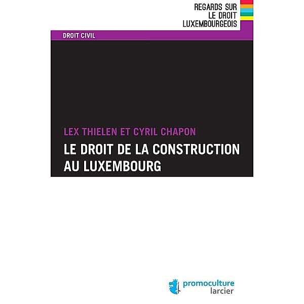 Le droit de la construction au Luxembourg, Cyril Chapon, Lex Thielen