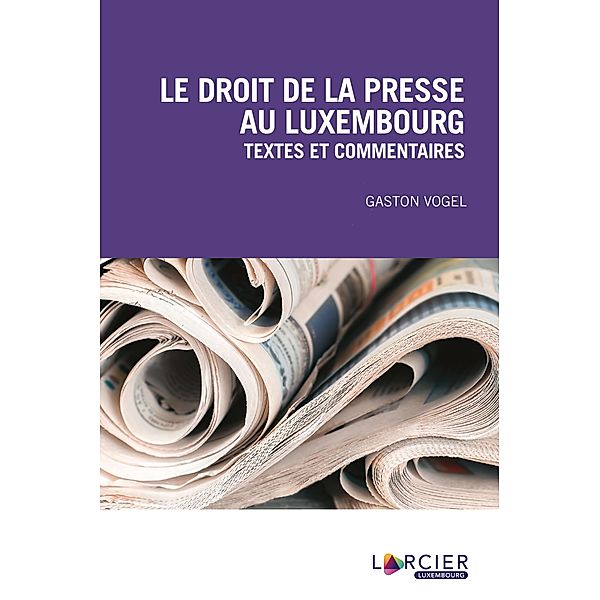 Le droit de la presse au Luxembourg, Gaston Vogel