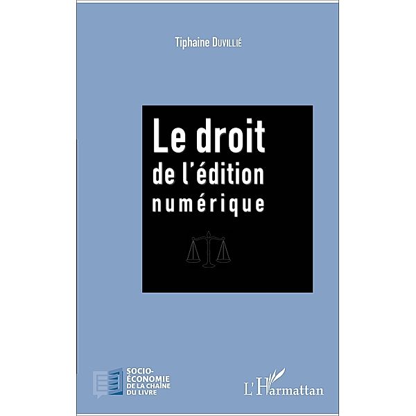 Le droit de l'edition numerique, Duvillie Tiphaine Duvillie