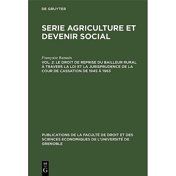 Le droit de reprise du bailleur rural à travers la loi et la jurisprudence de la cour de cassation de 1945 à 1963, Françoise Ramain