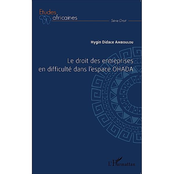 Le droit des entreprises en difficulte dans l'espace OHADA, Amboulou Hygin Didace Amboulou