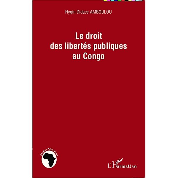 Le droit des libertes publiques au Congo, Amboulou Hygin Didace Amboulou