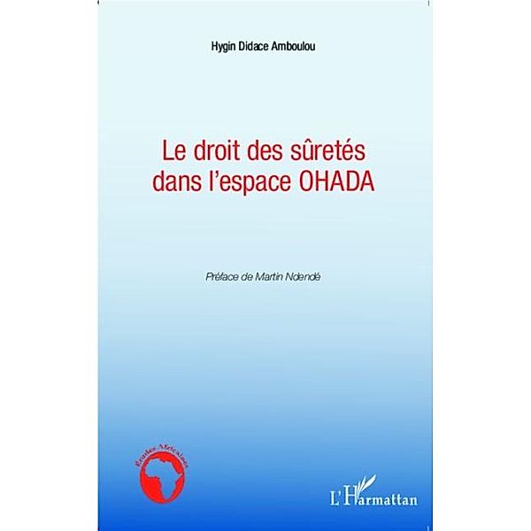 Le droit des suretes dans l'espace OHADA / Hors-collection, Hygin Didace Amboulou