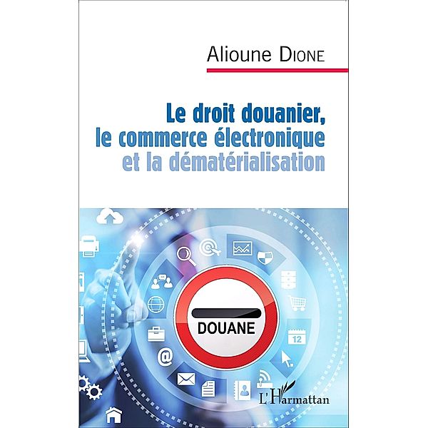 Le droit douanier, le commerce electronique et la dematerialisation, Dione Alioune Dione