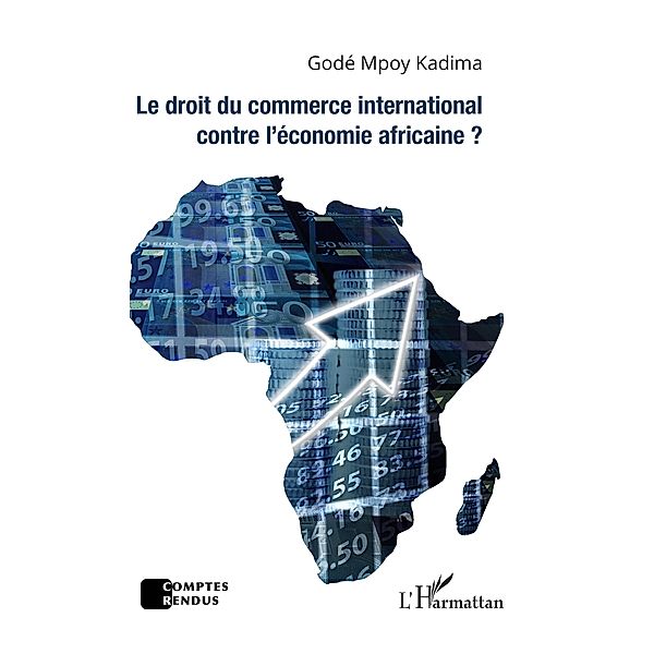 Le droit du commerce international contre l'economie africaine ?, Mpoy Kadima Gode Mpoy Kadima