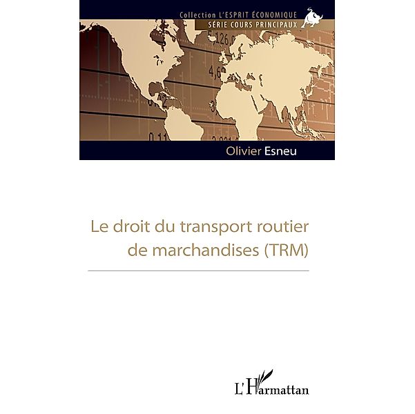 Le droit du transport routier de marchandises (TRM), Esneu Olivier Esneu