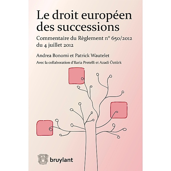 Le droit européen des successions, Andrea Bonomi, Patrick Wautelet