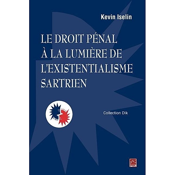Le droit penal a la lumiere de l'existentialisme sartrien, Kevin Iselin Kevin Iselin