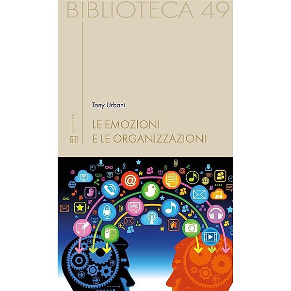 Le emozioni e le organizzazioni / Biblioteca Bd.49, Tony Urbani