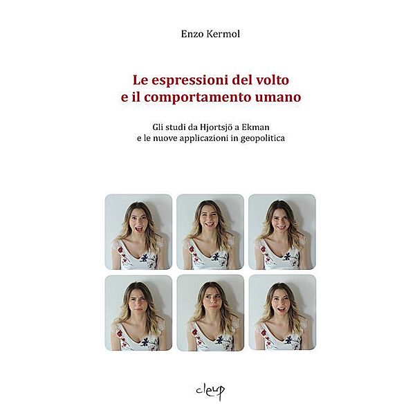 Le espressioni del volto e il comportamento umano / Scienze psicologiche, Enzo Kermol
