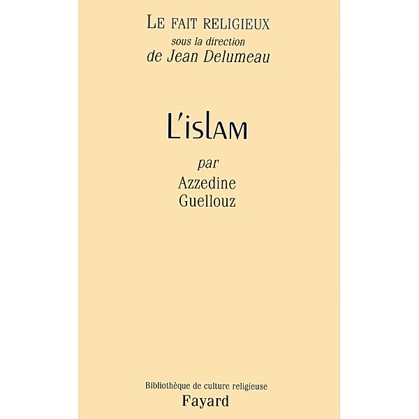 Le Fait religieux, tome 2 / Bibliothèque de culture religieuse, Azzedine Guellouz