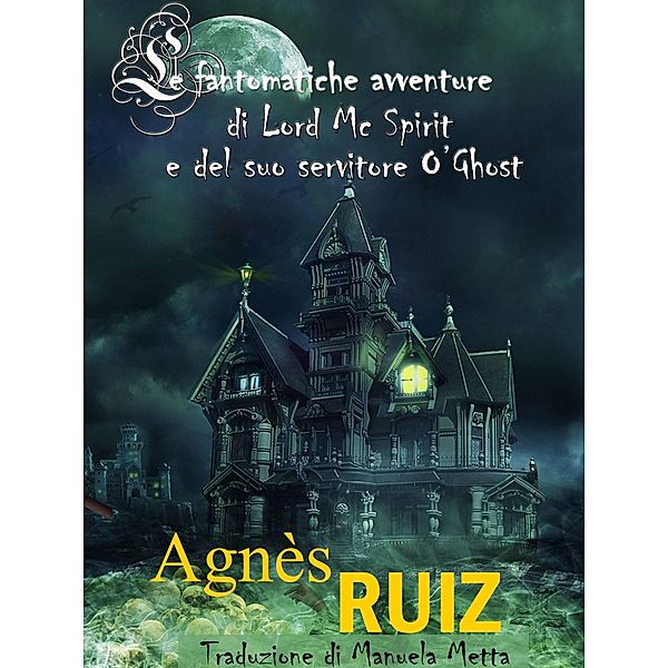 Le fantomatiche avventure di Lord Mc Spirit e del suo servitore O'Ghost, Agnes Ruiz