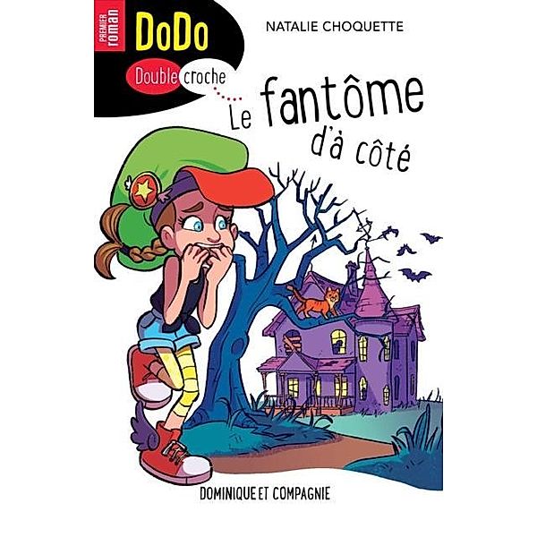 Le fantome d'a cote / Dominique et compagnie, Natalie Choquette