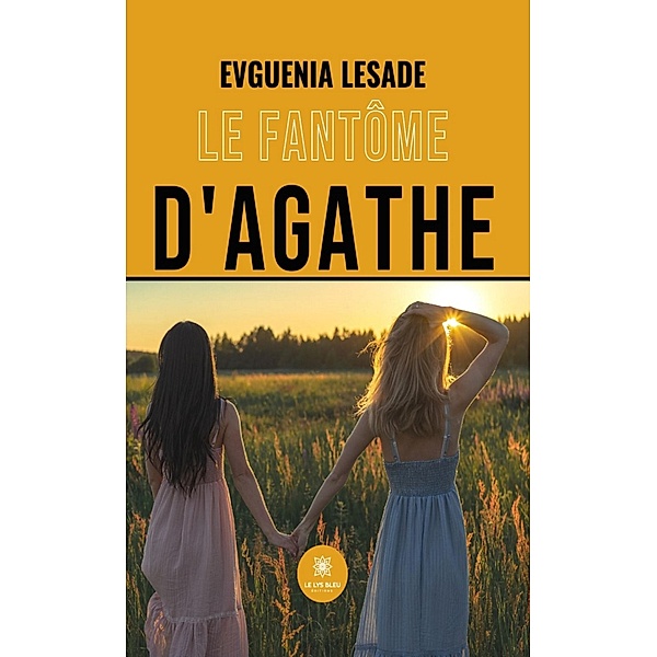 Le fantôme d'Agathe, Evguenia Lesade