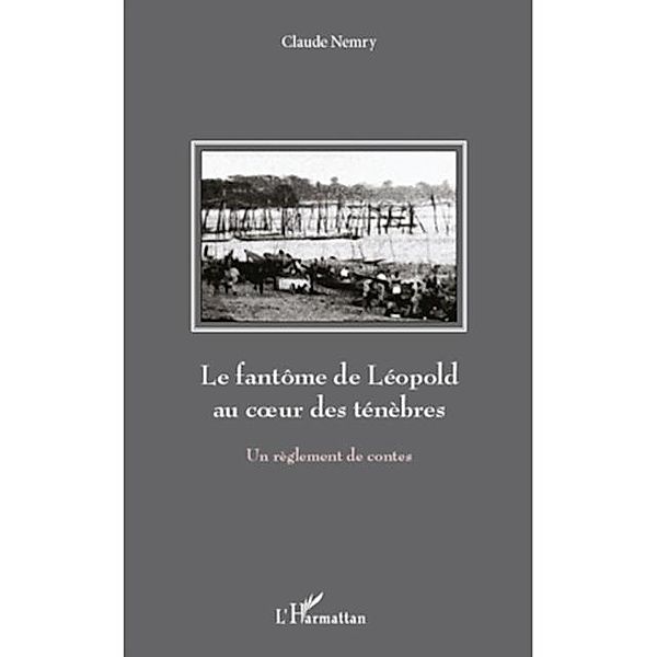 Le fantOme de leopold au coeurdes tenEb / Hors-collection, Claude Nemry