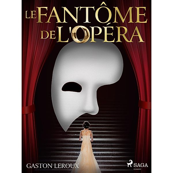 Le Fantôme de l'Opéra, Gastón Leroux