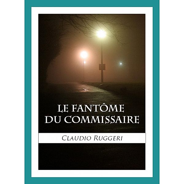 Le Fantome Du Commissaire / Babelcube Inc., Claudio Ruggeri