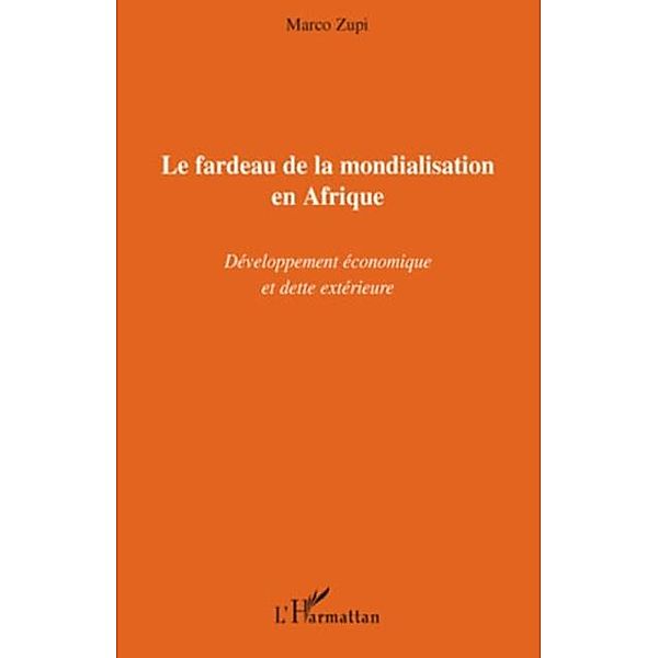 Le fardeau de la mondialisation en afrique - developpement e / Hors-collection, Marco Zupi