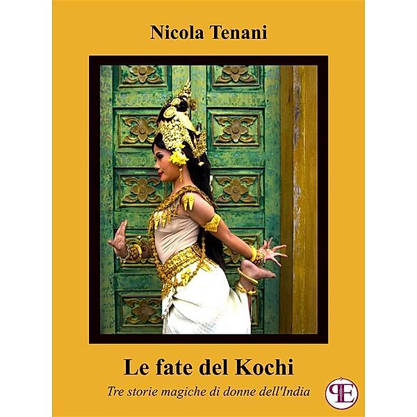 Le fate del Kochi / Le fate dell'India Bd.3, Nicola Tenani