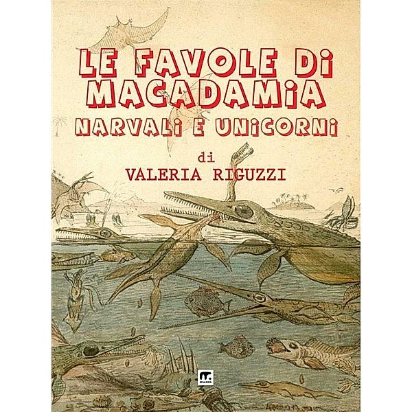 Le favole di Macadamia - Narvali e Unicorni / Le favole di Macadamia Bd.1, Valeria Riguzzi