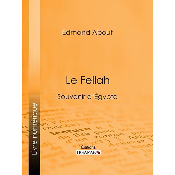 Le Fellah, Ligaran, Edmond About