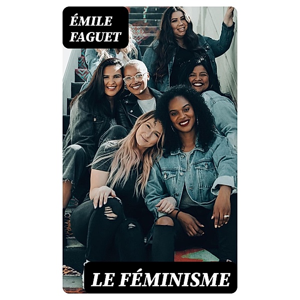 Le féminisme, Émile Faguet