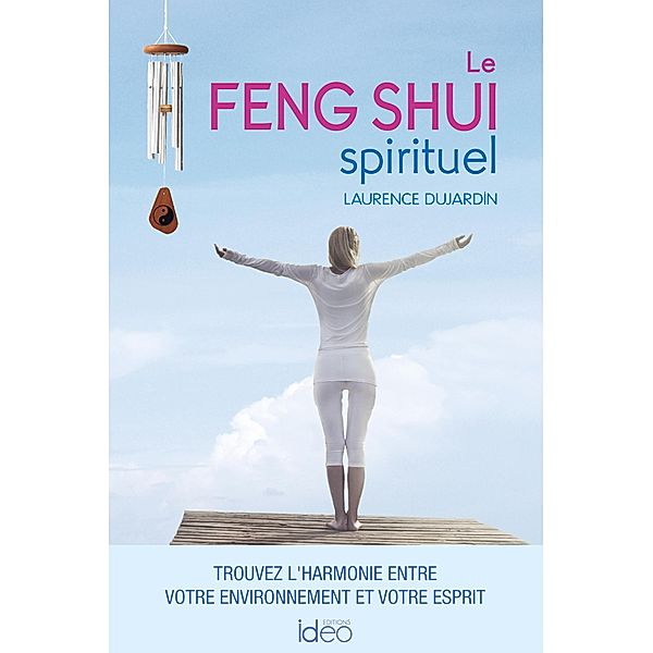 Le feng shui spirituel, Laurence Dujardin